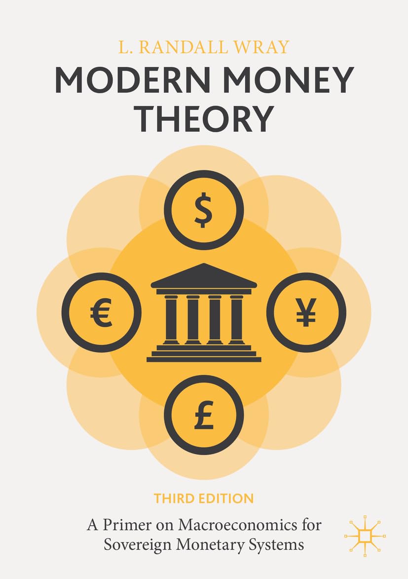 Modern Money Theory: A Primer on Macroeconomics for Sovereign Monetary Systems Law