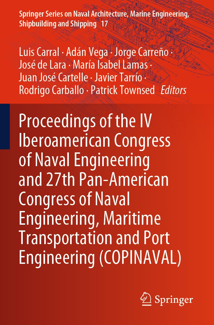 Proceedings of the IV Iberoamerican Congress of Naval Engineering and 27th Pan-American Congress of Naval Engineering, Maritime Transportation and Port Engineering (COPINAVAL) Business & Technology