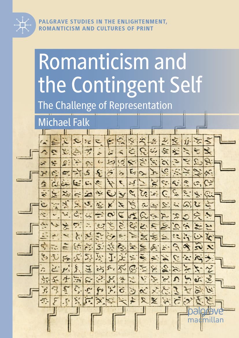 Romanticism and the Contingent Self: The Challenge of Representation (Palgrave Studies in the Enlightenment, Romanticism and Cultures of Print) Philosophy
