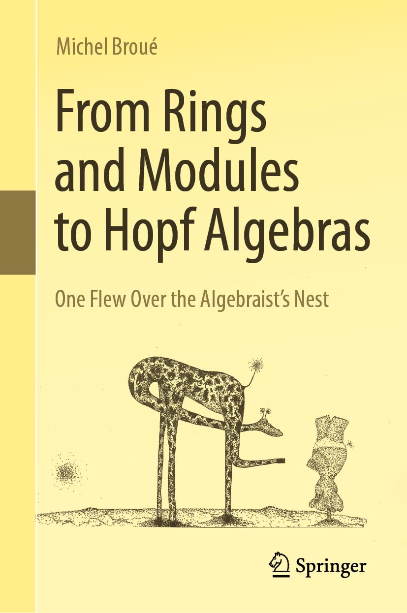 From Rings and Modules to Hopf Algebras: One Flew Over the Algebraist's Nest Mathematics