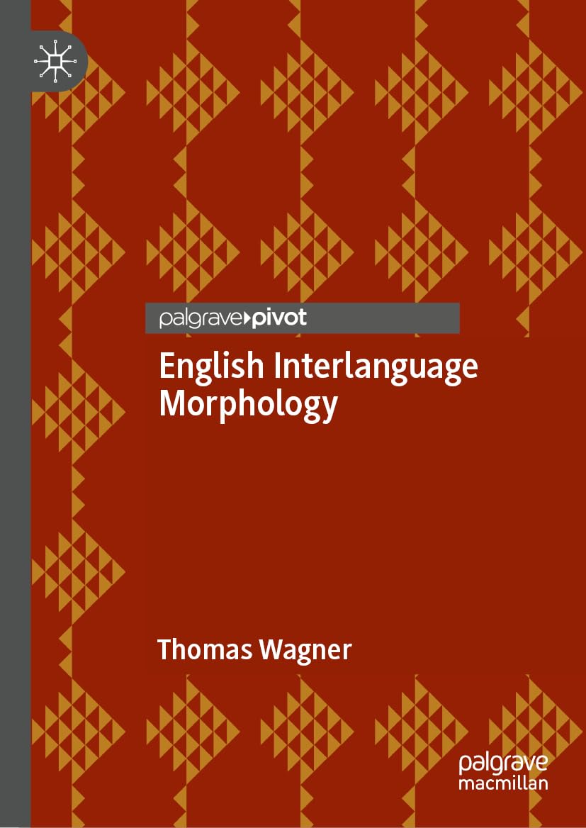 English Interlanguage Morphology: Irregular Verbs in Young Austrian EL2 Learners―Psycholinguistic Evidence and Implications for the Classroom Social Sciences