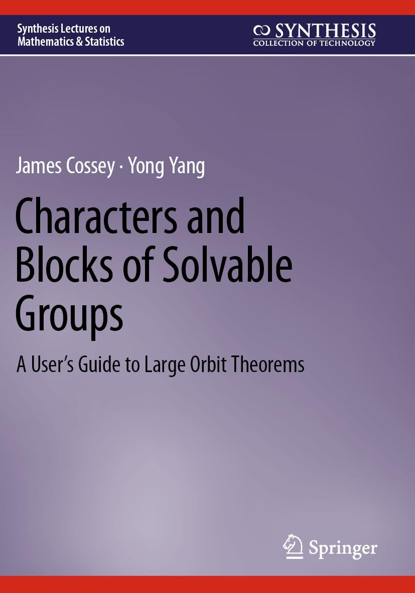 Characters and Blocks of Solvable Groups Mathematics