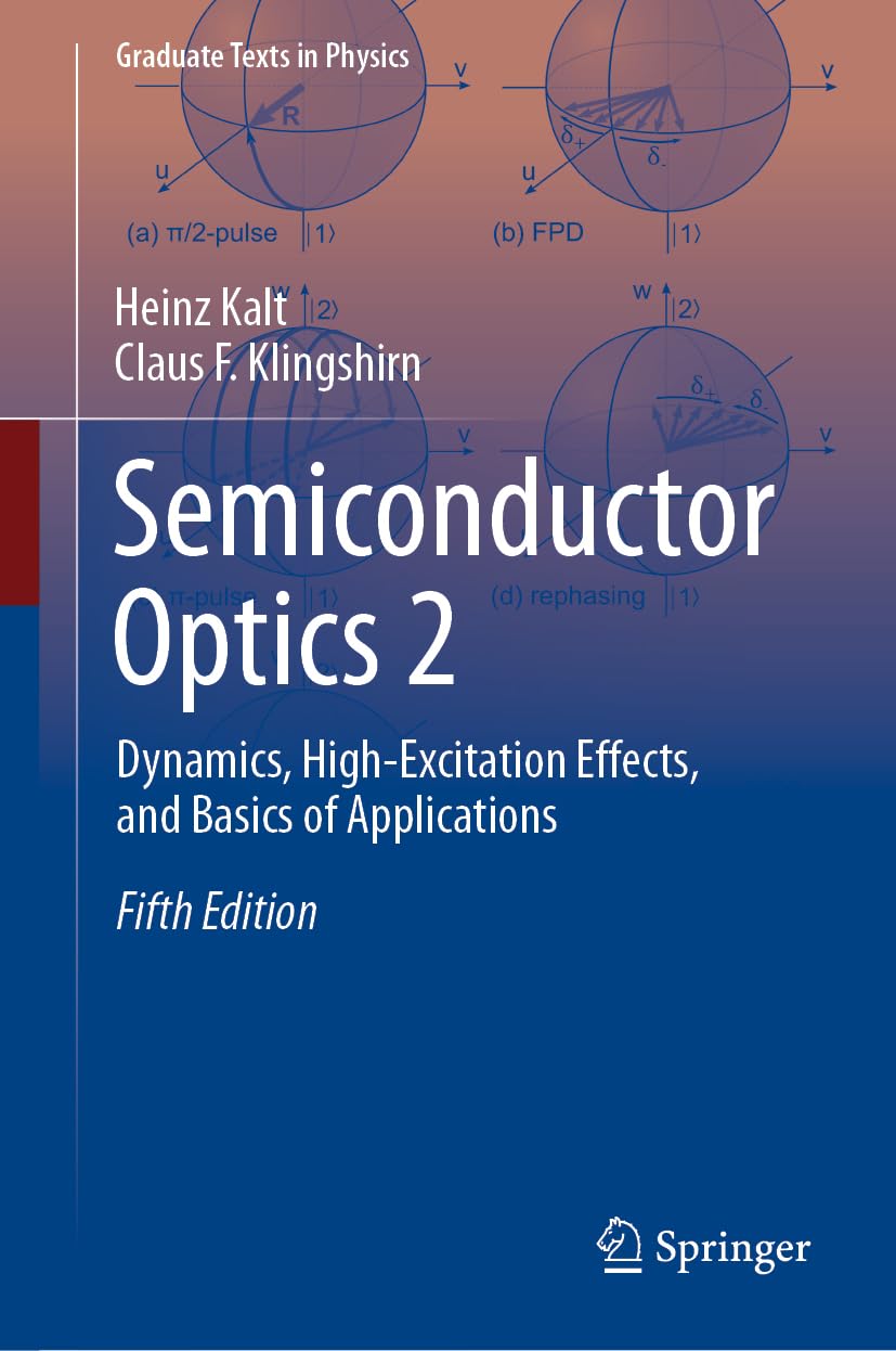 Semiconductor Optics 2: Dynamics, High-Excitation Effects, and Basics of Applications (Graduate Texts in Physics) Business & Technology