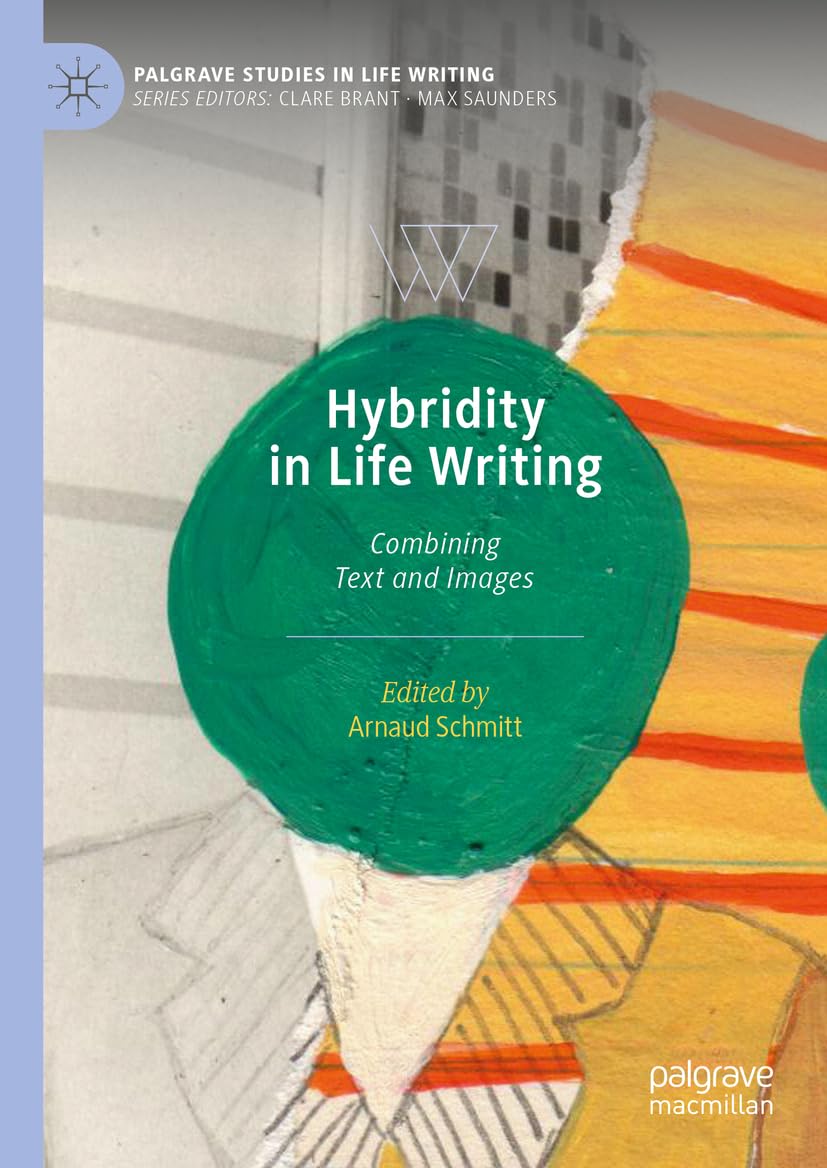 Hybridity in Life Writing: Combining Text and Images (Palgrave Studies in Life Writing) Law