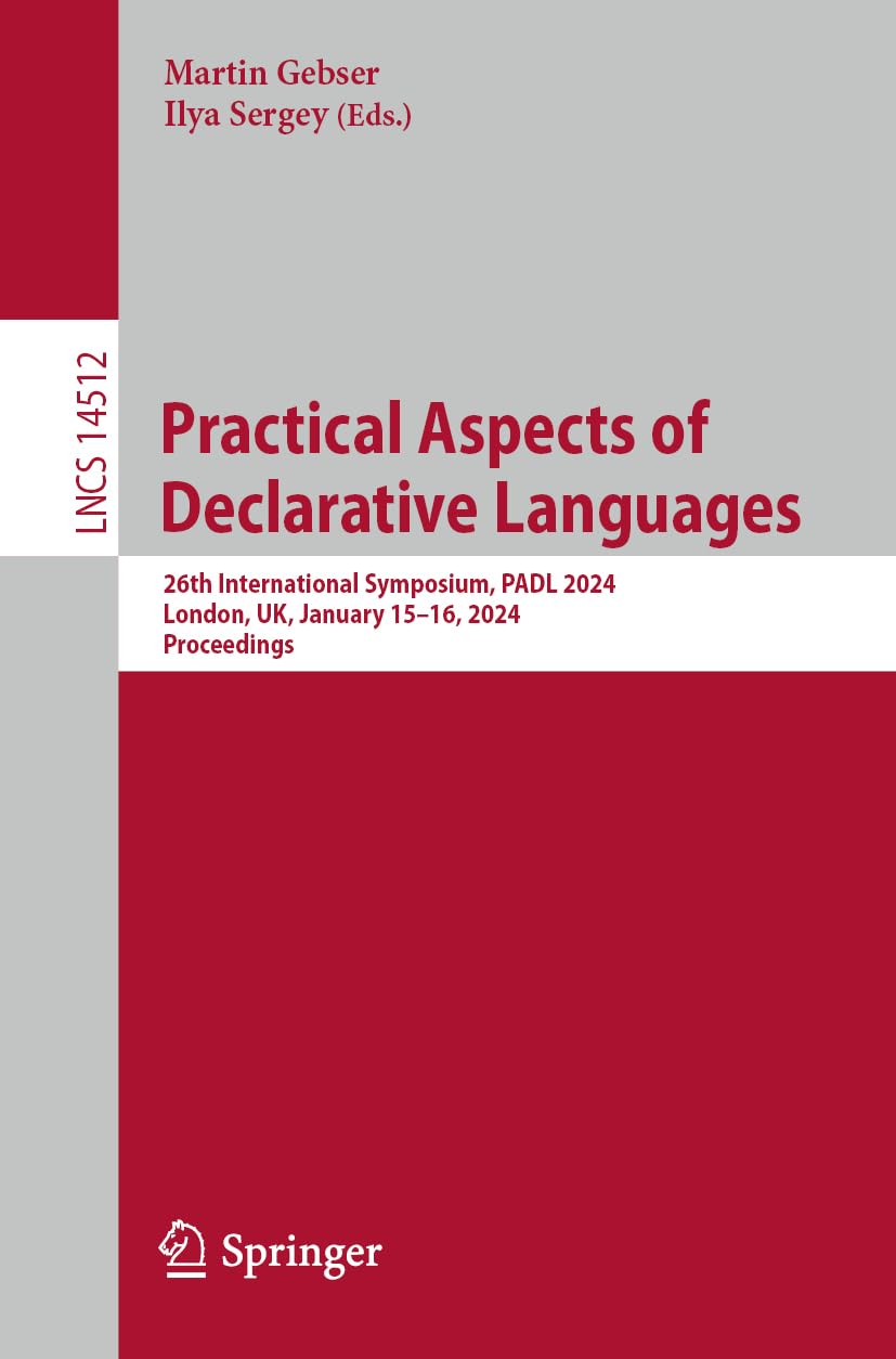 Practical Aspects of Declarative Languages: 26th International Symposium, PADL 2024, London, UK, January 15–16, 2024, Proceedings book