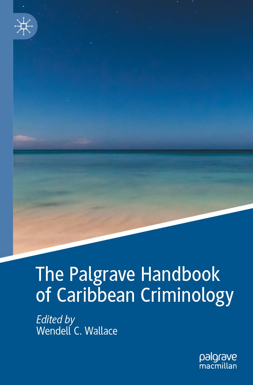 The Palgrave Handbook of Caribbean Criminology Law