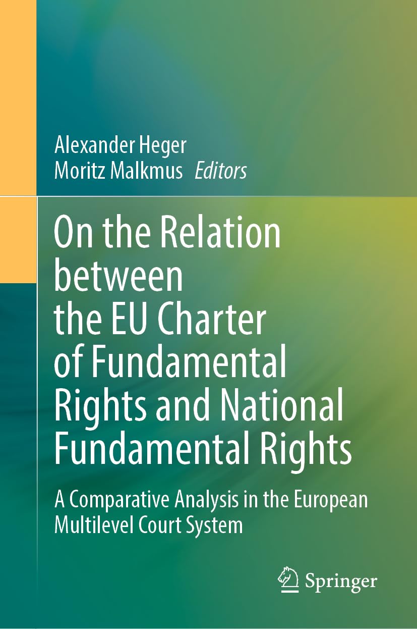 On the Relation between the EU Charter of Fundamental Rights and National Fundamental Rights: A Comparative Analysis in the European Multilevel Court System Law