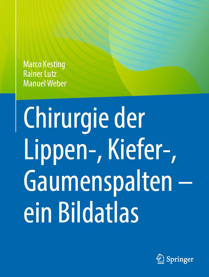 Chirurgie der Lippen-, Kiefer-, Gaumenspalten – ein Bildatlas Medicine