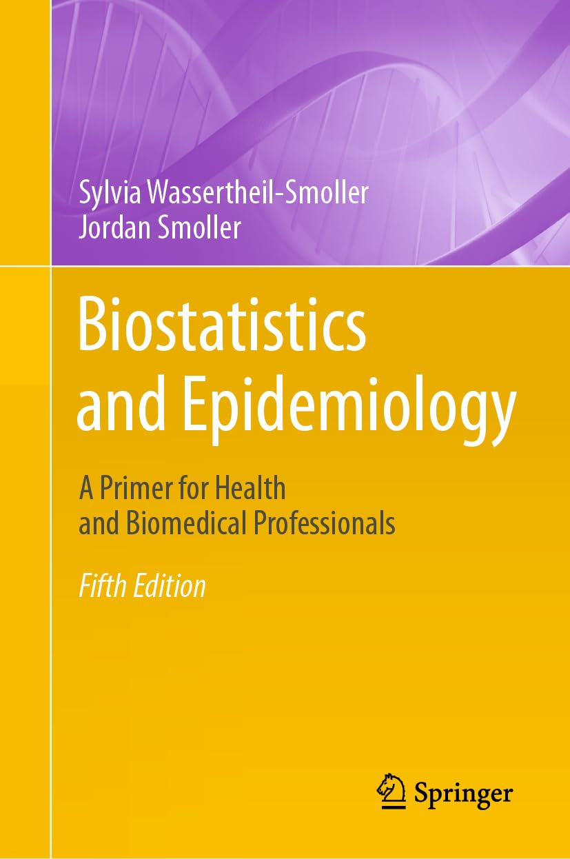 Biostatistics and Epidemiology: A Primer for Health and Biomedical Professionals Medicine