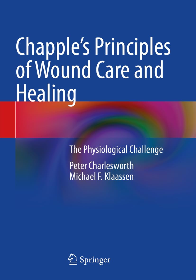 Chapple's Principles of Wound Care and Healing Medicine