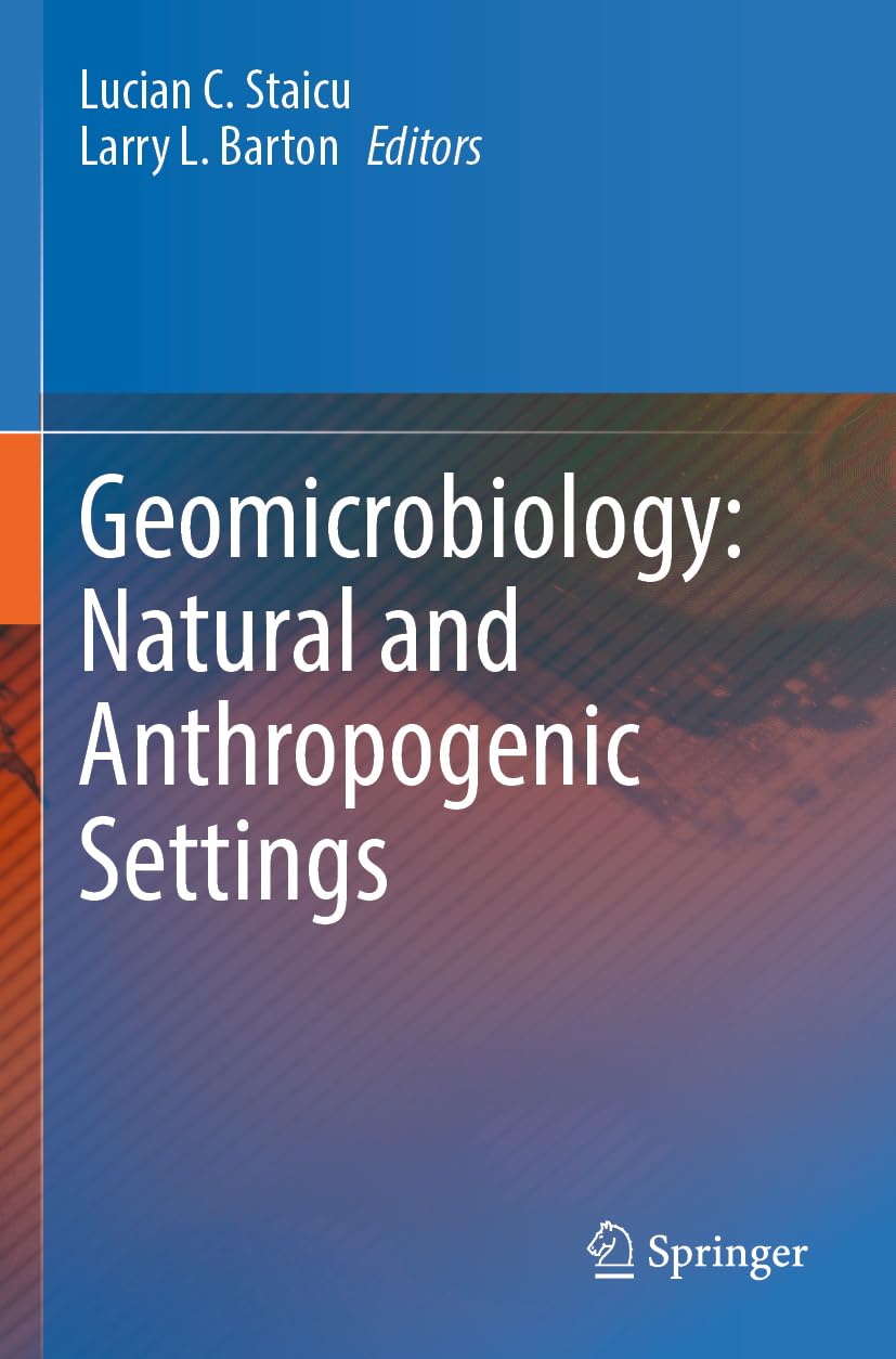 Geomicrobiology: Natural and Anthropogenic Settings Business & Technology