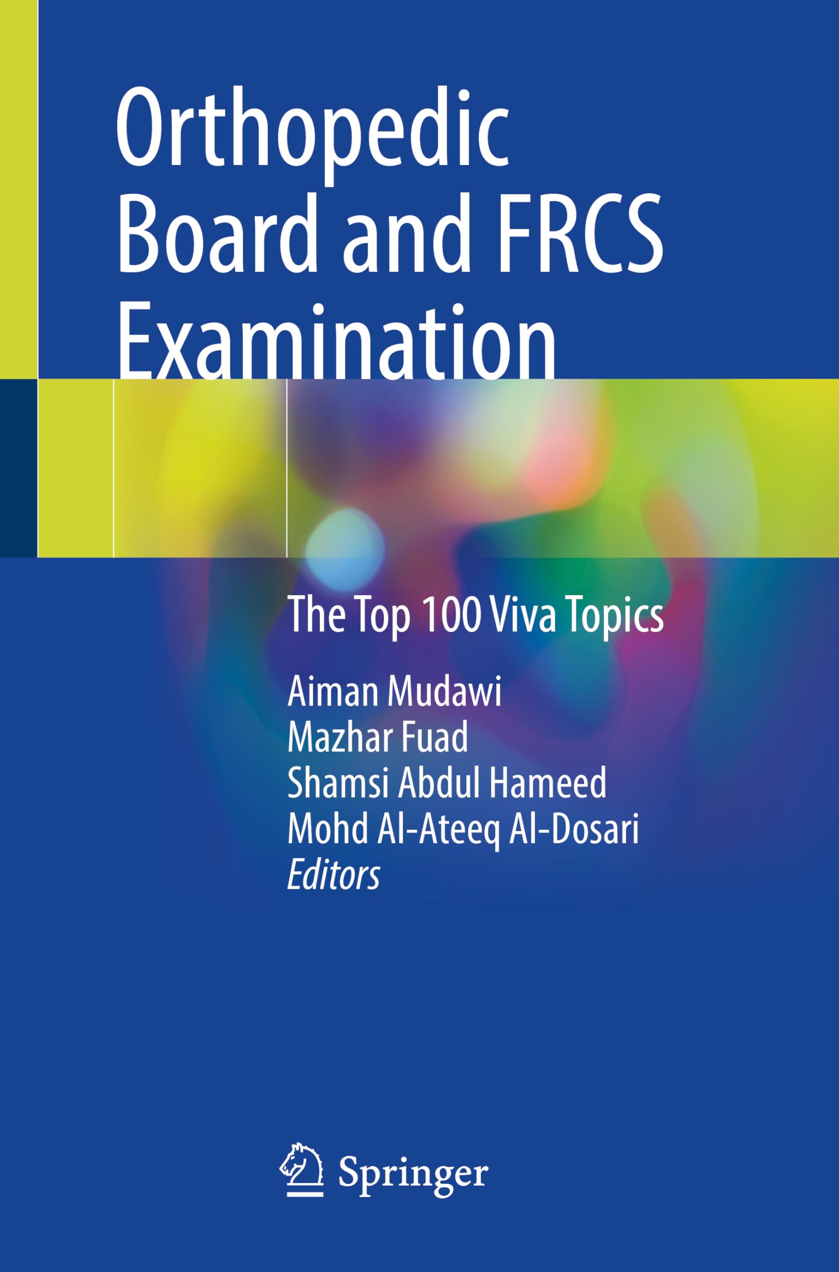 Orthopedic Board and FRCS Examination: The Top 100 Viva Topics Medicine