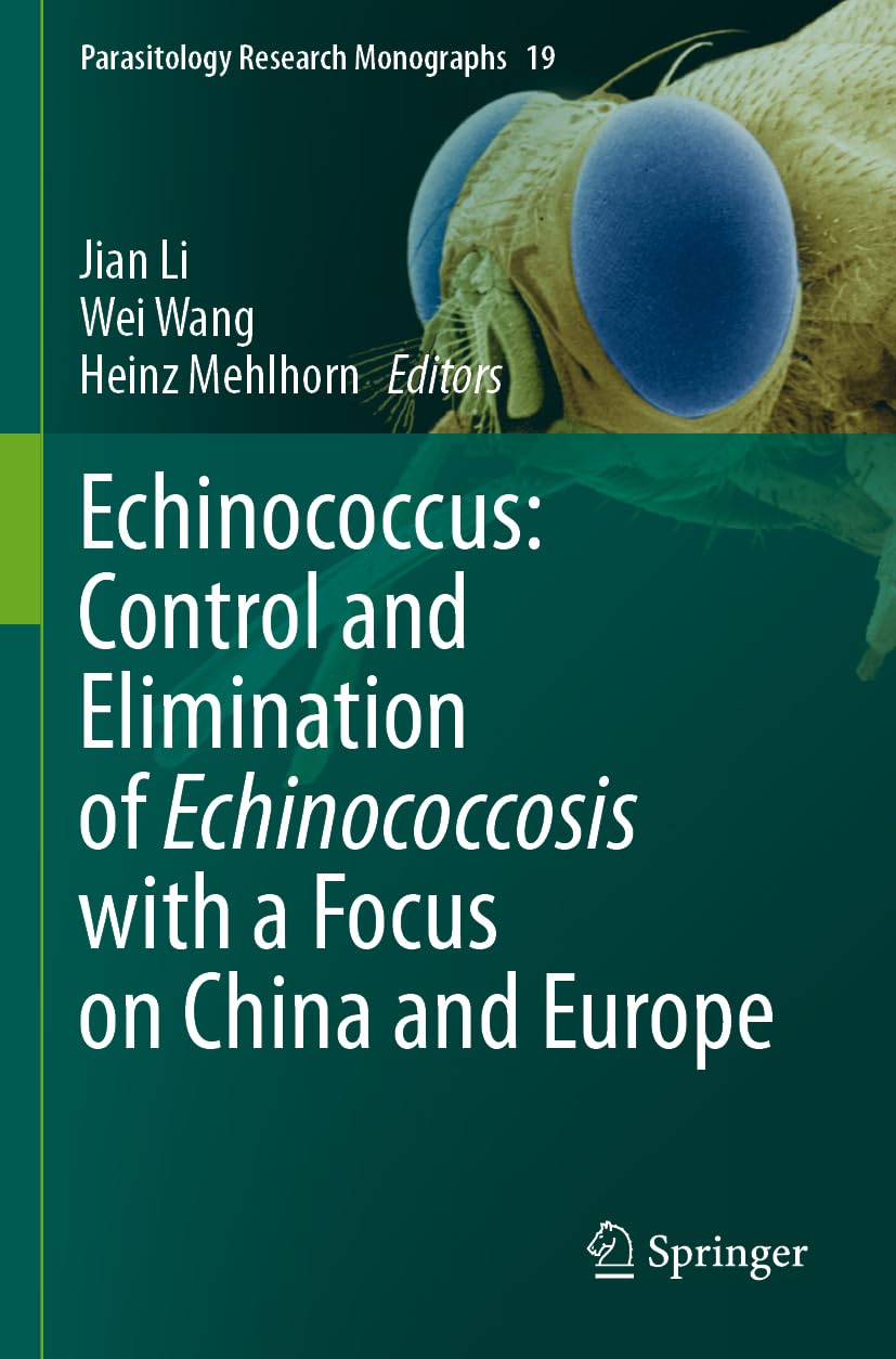 Echinococcus: Control and Elimination of Echinococcosis with a Focus on China and Europe Medicine
