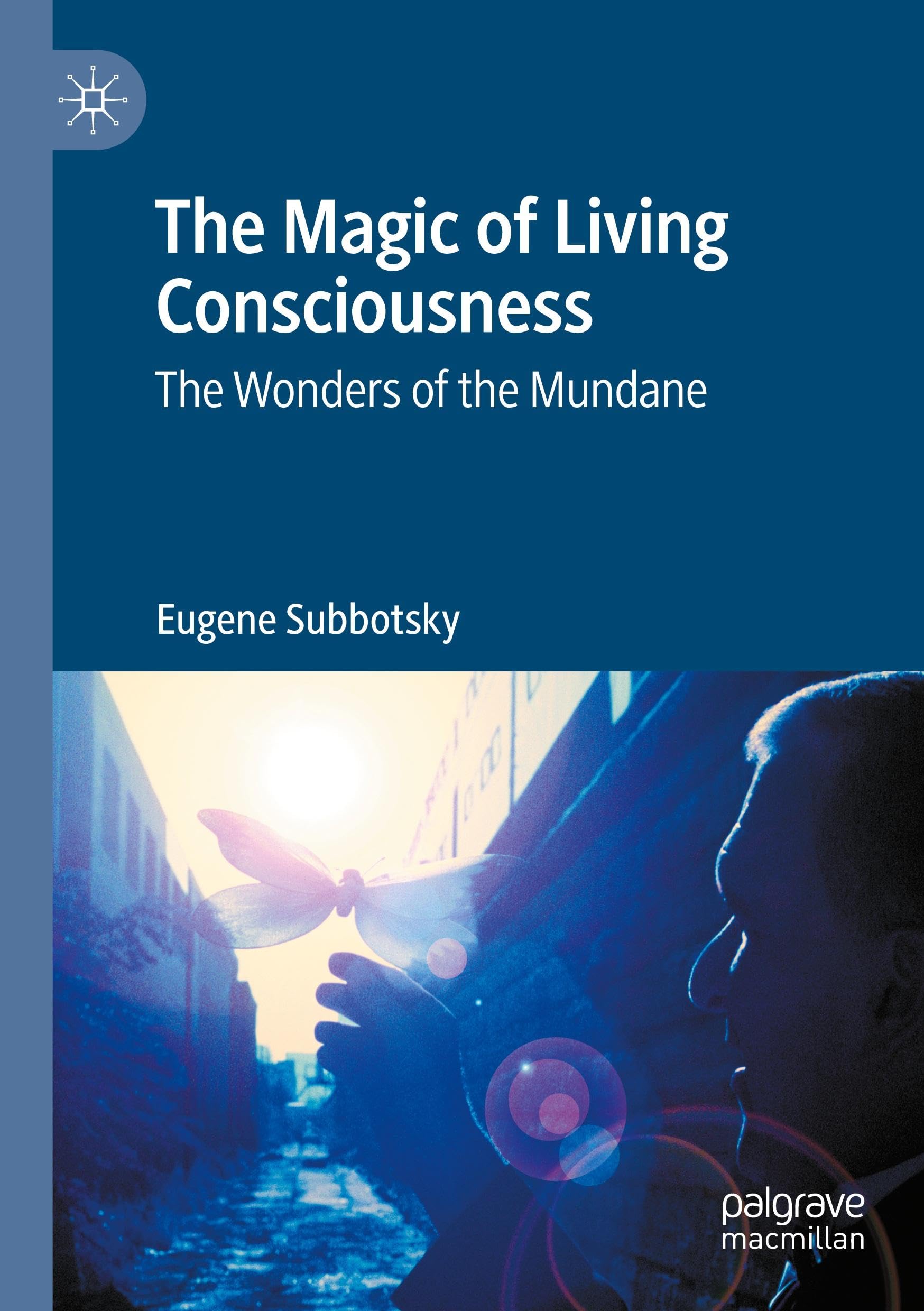 The Magic of Living Consciousness Philosophy