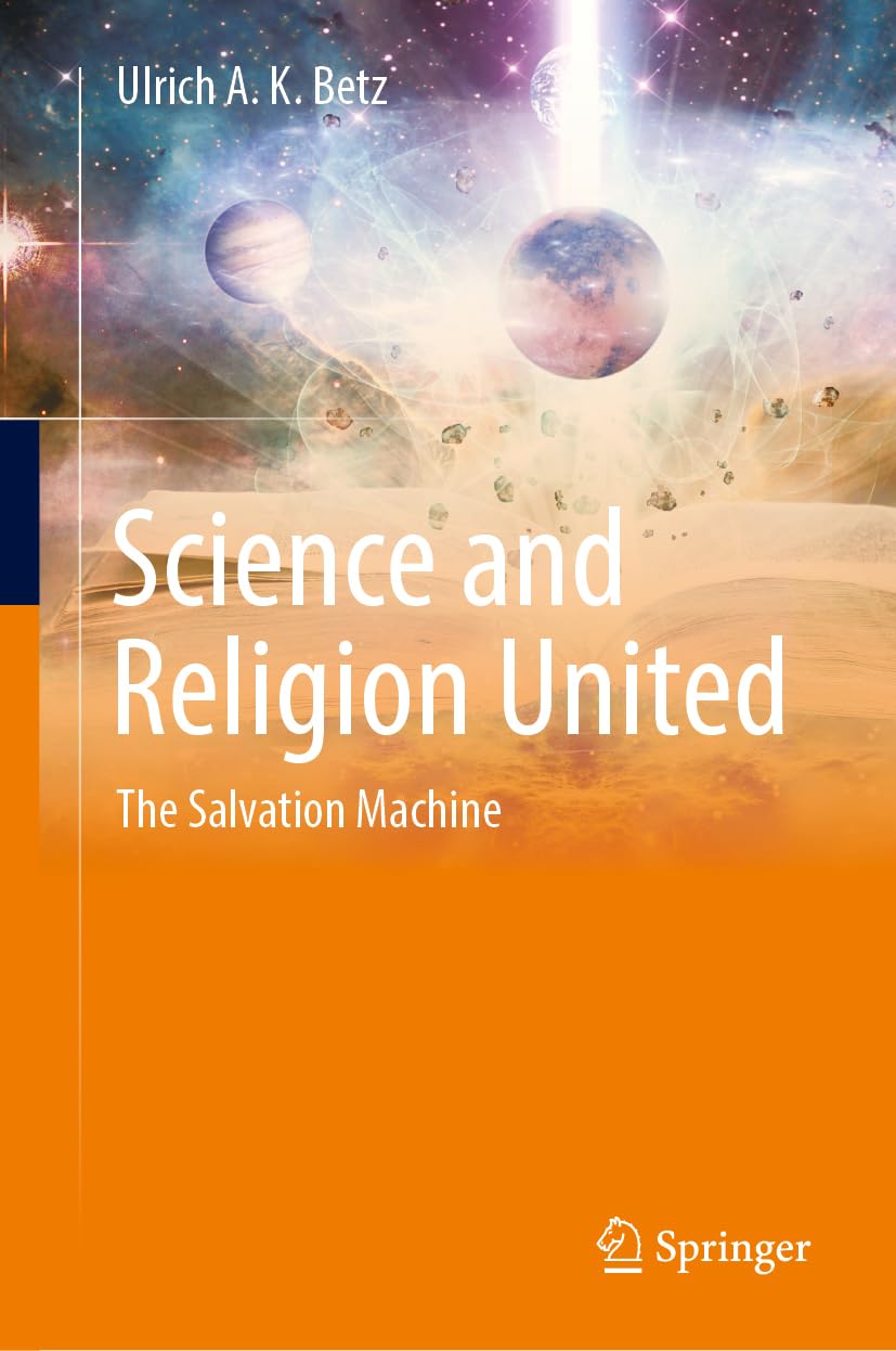 Science and Religion United: The Salvation Machine Mathematics