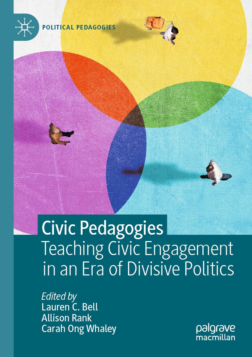 Civic Pedagogies: Teaching Civic Engagement in an Era of Divisive Politics Law