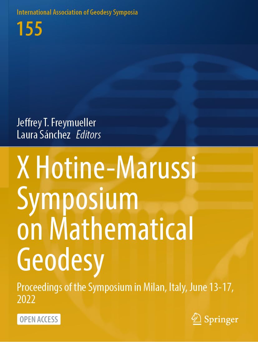 X Hotine-Marussi Symposium on Mathematical Geodesy: Proceedings of the Symposium in Milan, Italy, June 13-17, 2022 (International Association of Geodesy Symposia, Band 155) Computer Science