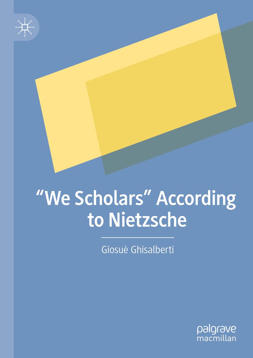 "We Scholars" According to Nietzsche Philosophy