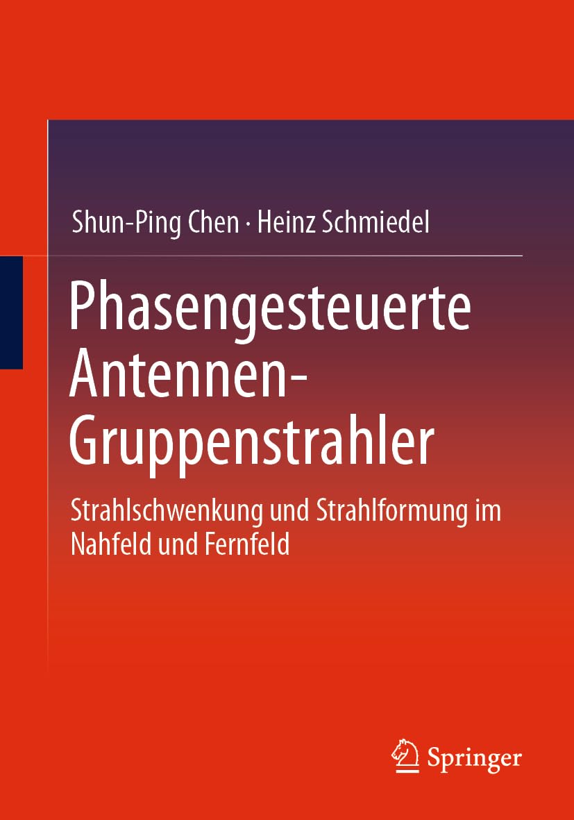 Phasengesteuerte Antennen- Gruppenstrahler: Strahlschwenkung und Strahlformung im Nahfeld und Fernfeld Computer Science