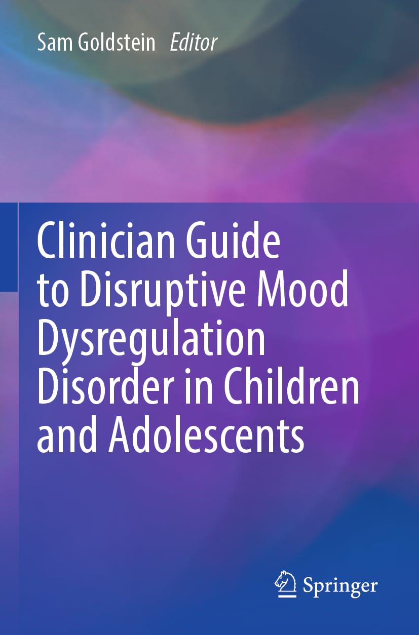 Clinician Guide to Disruptive Mood Dysregulation Disorder in Children and Adolescents Medicine