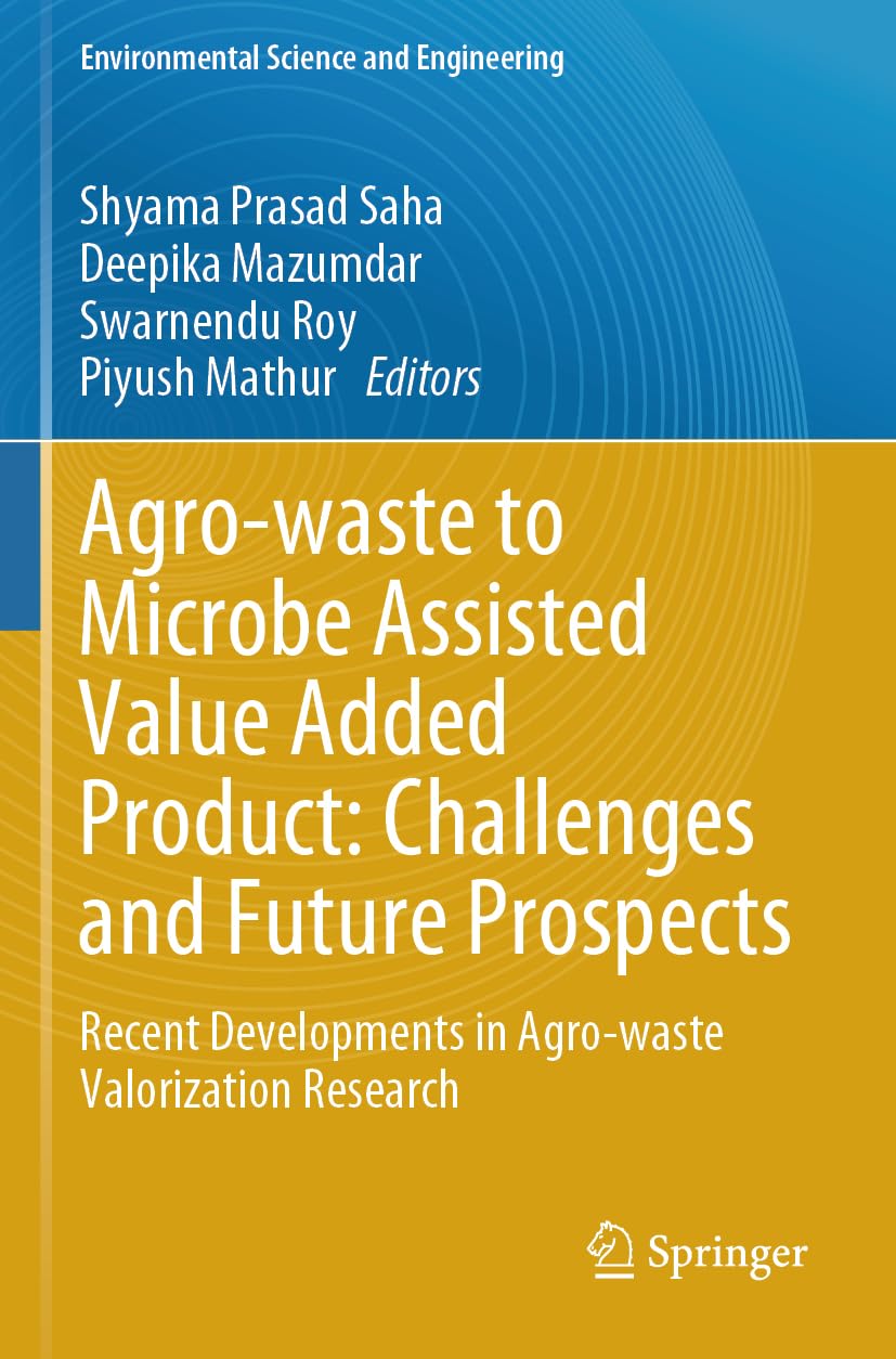 Agro-waste to Microbe Assisted Value Added Product: Challenges and Future Prospects Business & Technology