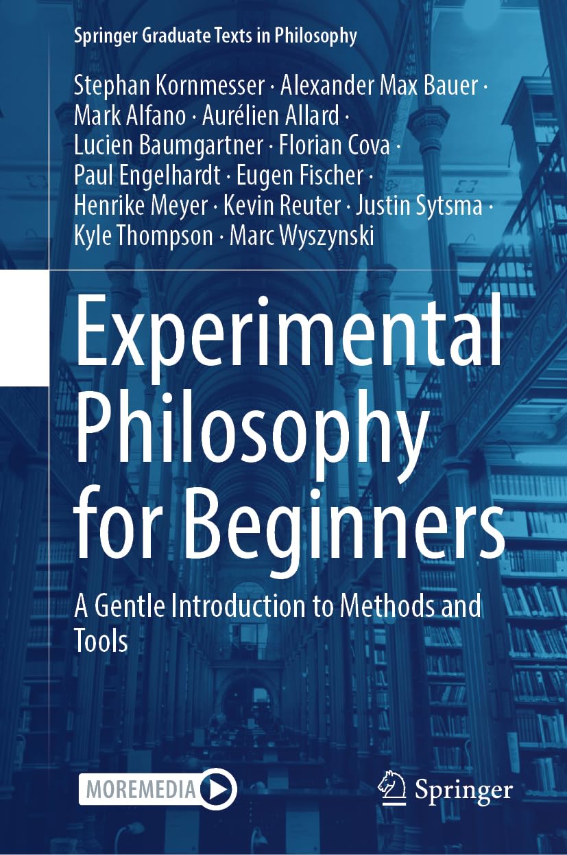 Experimental Philosophy for Beginners: A Gentle Introduction to Methods and Tools (Springer Graduate Texts in Philosophy) Philosophy