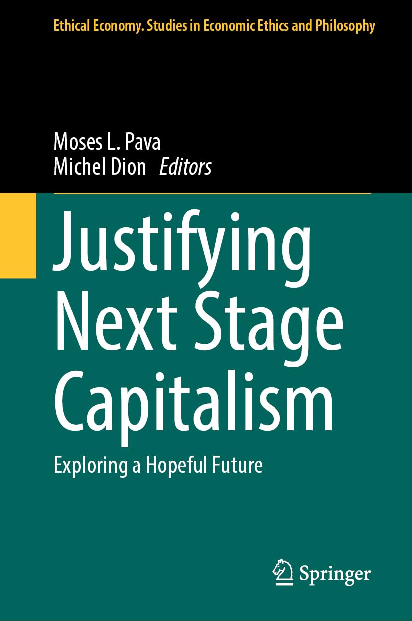 Justifying Next Stage Capitalism: Exploring a Hopeful Future (Ethical Economy, 68, Band 68) Law