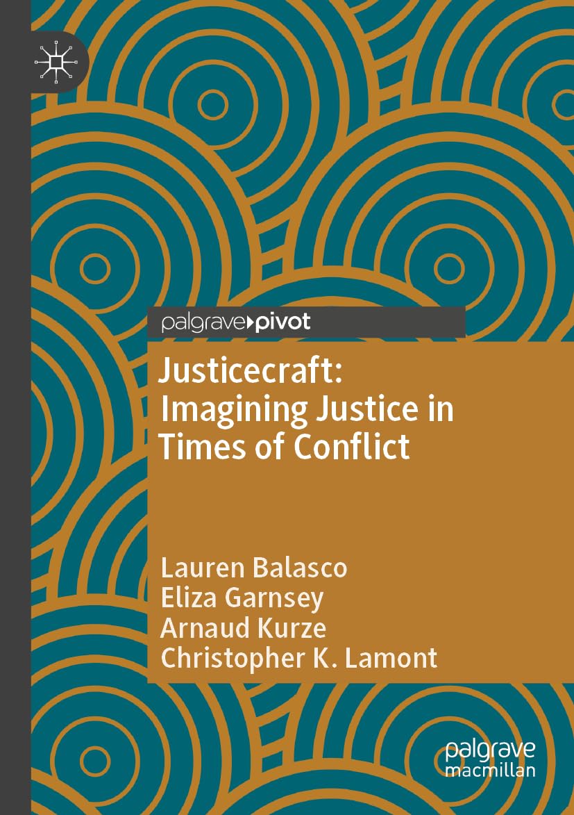 Justicecraft: Imagining Justice in Times of Conflict Law
