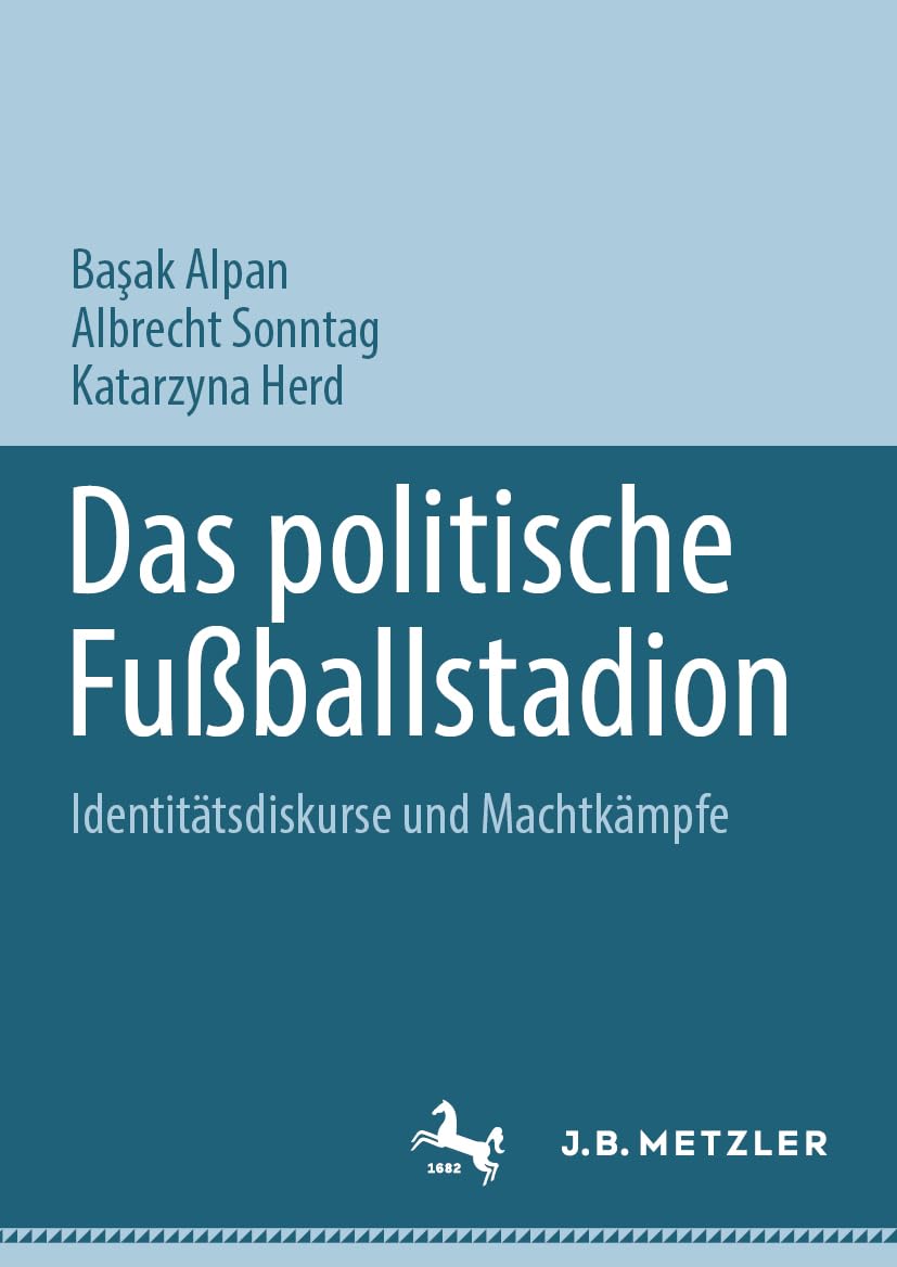 Das politische Fußballstadion: Identitätsdiskurse und Machtkämpfe Law