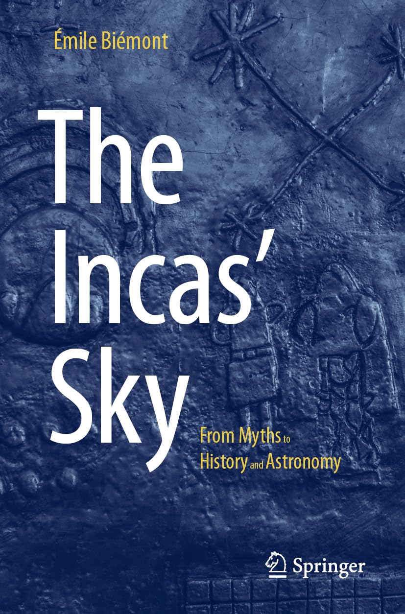 The Incas' Sky: From Myths to History and Astronomy Law