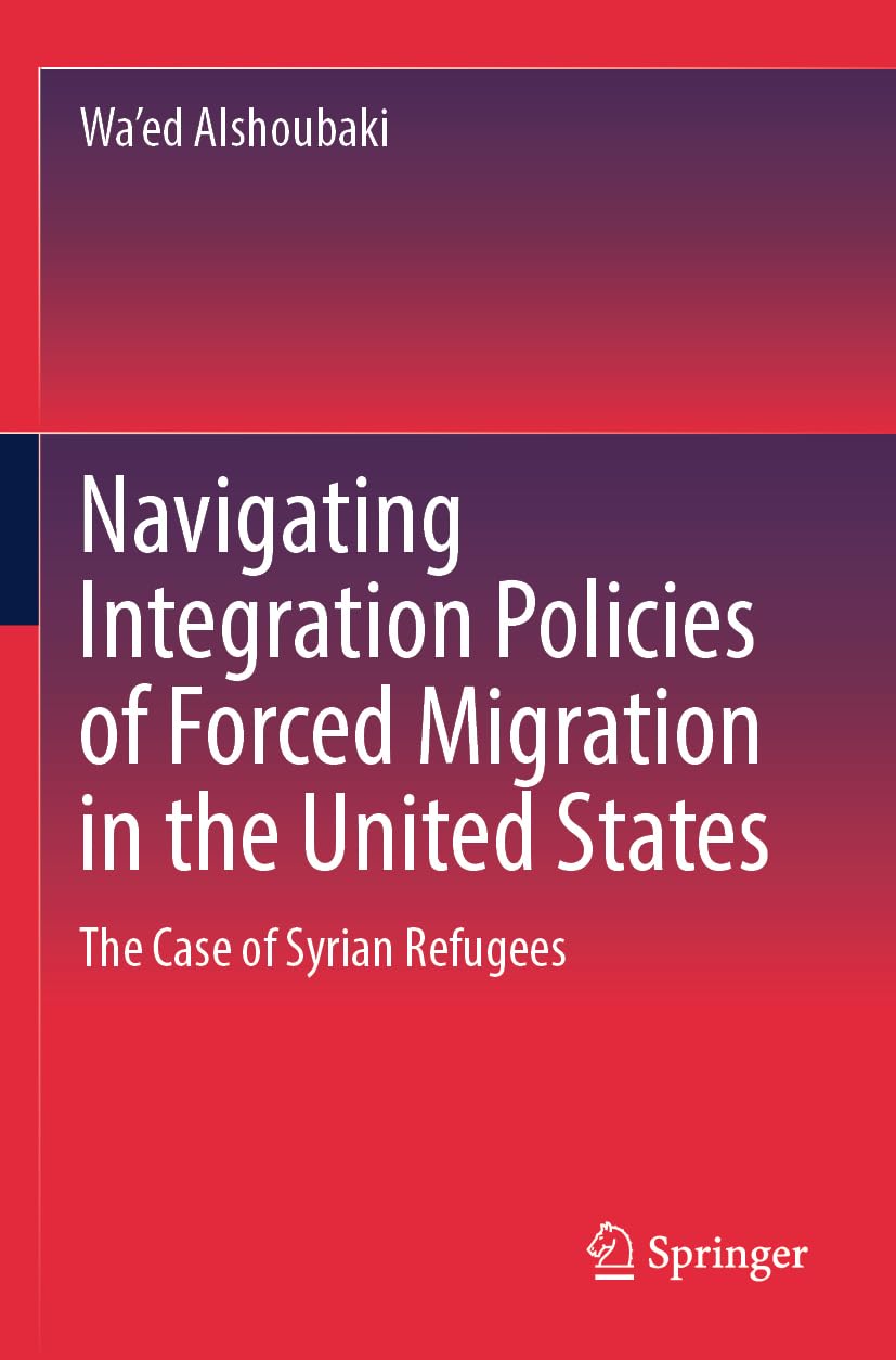 Navigating Integration Policies of Forced Migration in the United States Law