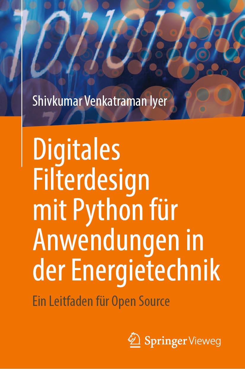 Digitales Filterdesign mit Python für Anwendungen in der Energietechnik: Ein Leitfaden für Open Source Computer Science