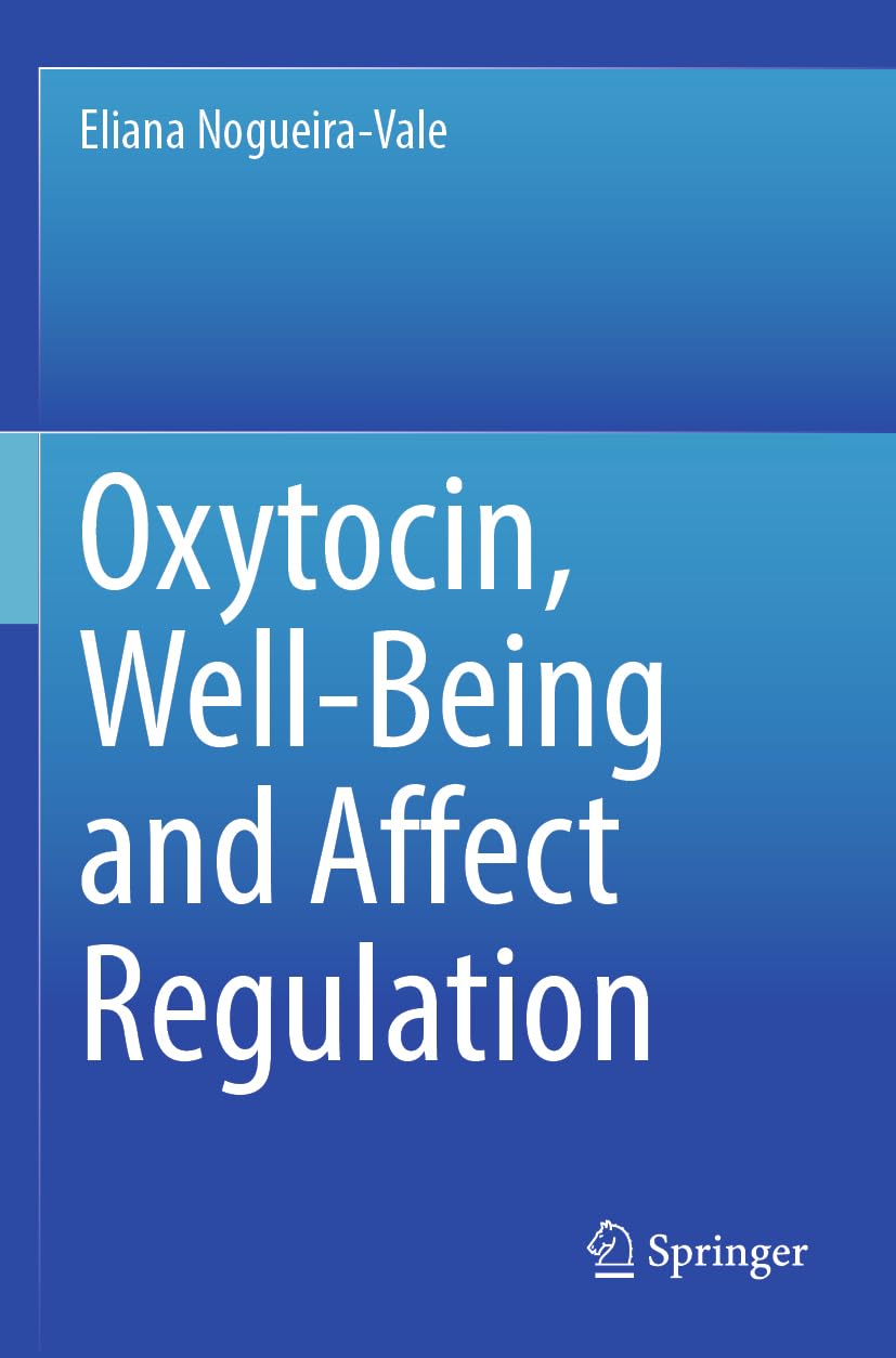 Oxytocin, Well-Being and Affect Regulation Medicine