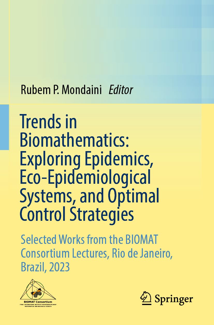 Trends in Biomathematics: Exploring Epidemics, Eco-Epidemiological Systems, and Optimal Control Strategies Medicine