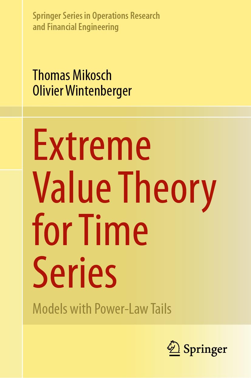 Extreme Value Theory for Time Series: Models with Power-Law Tails (Springer Series in Operations Research and Financial Engineering) Business, Finance & Career