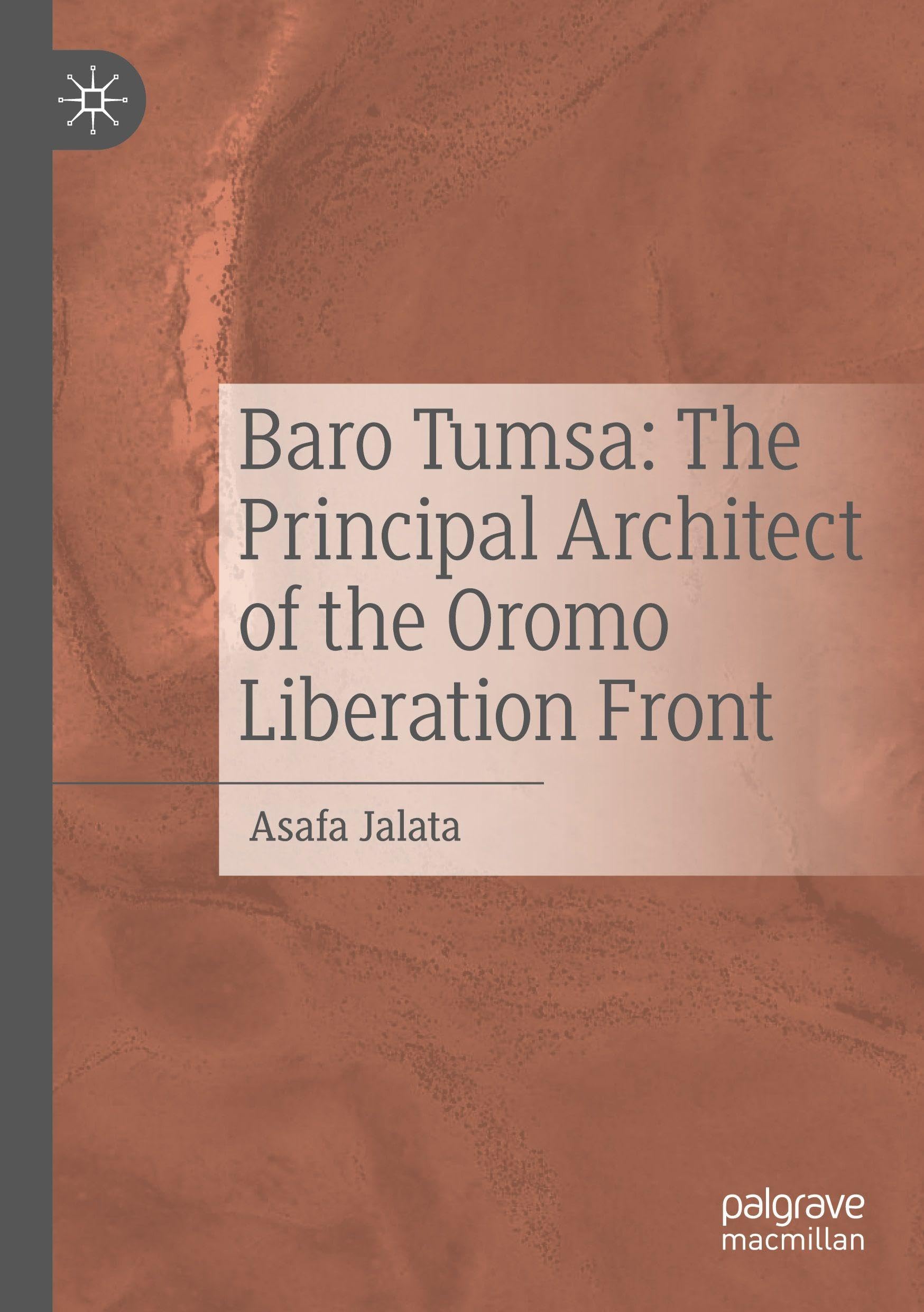 Baro Tumsa: The Principal Architect of the Oromo Liberation Front Law