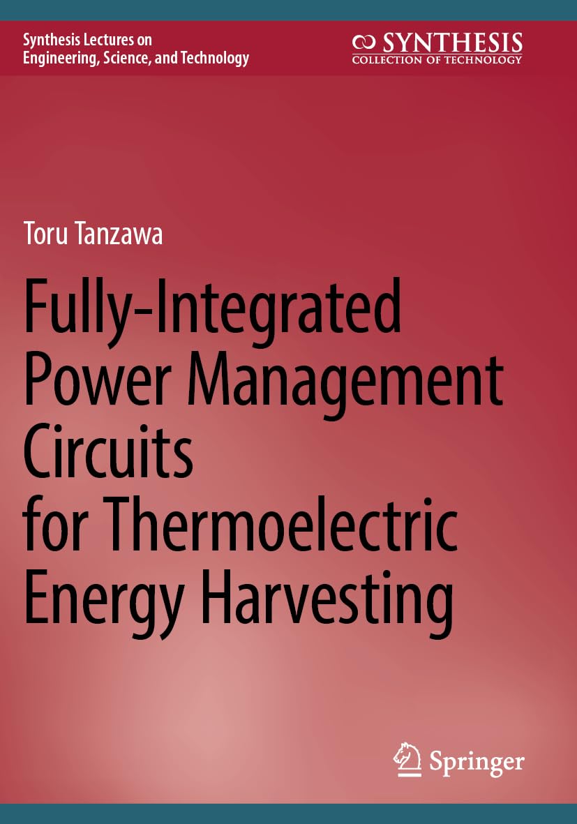 Fully-Integrated Power Management Circuits for Thermoelectric Energy Harvesting Computer Science