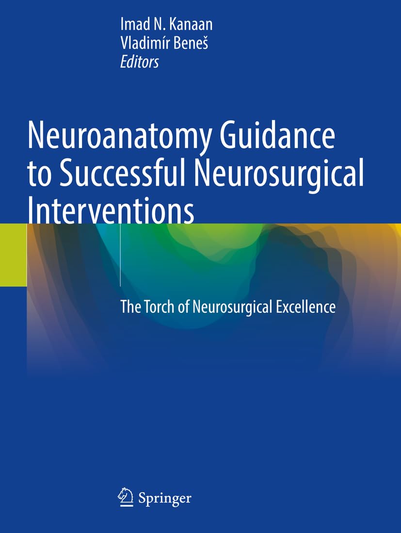 Neuroanatomy Guidance to Successful Neurosurgical Interventions Medicine