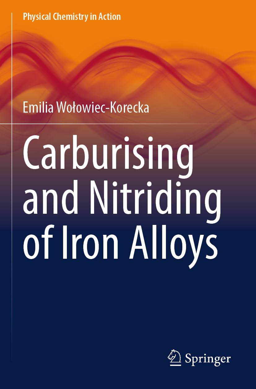 Carburising and Nitriding of Iron Alloys Business & Technology