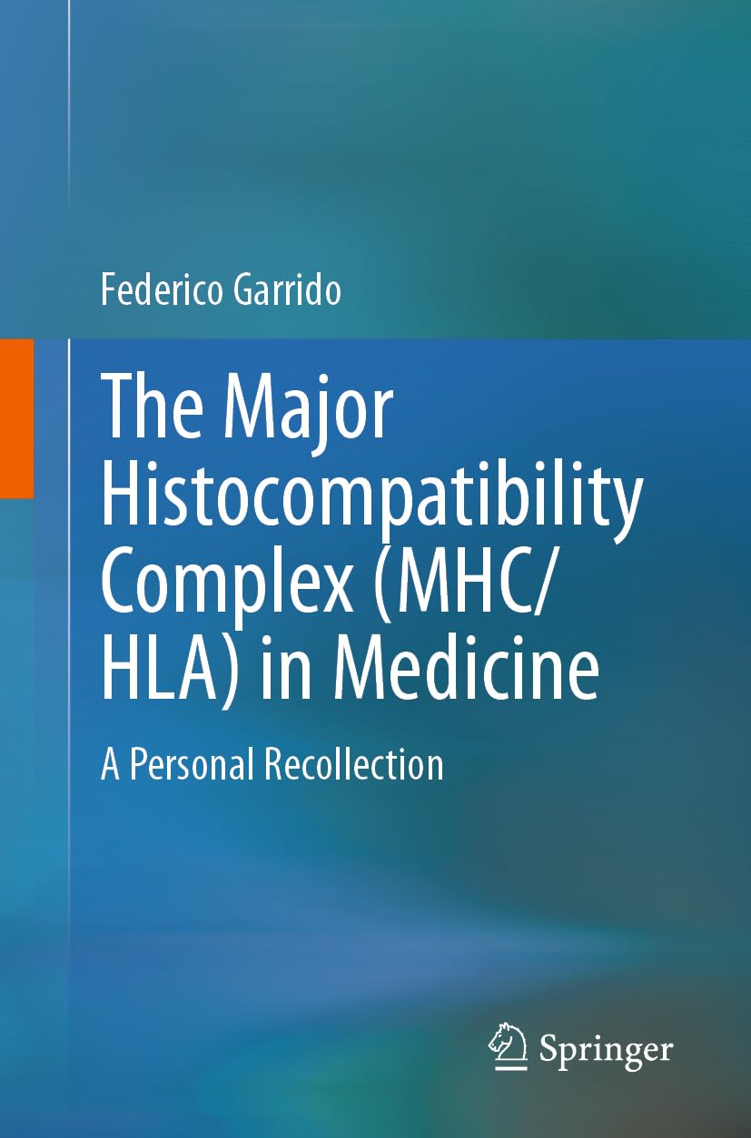 The Major Histocompatibility Complex (MHC/ HLA) in Medicine: A Personal Recollection Medicine