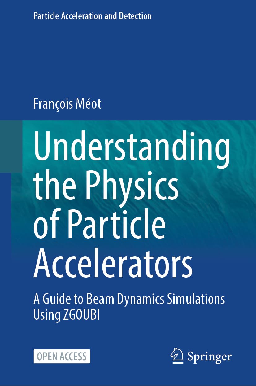 Understanding the Physics of Particle Accelerators: A Guide to Beam Dynamics Simulations Using ZGOUBI (Particle Acceleration and Detection) Medicine