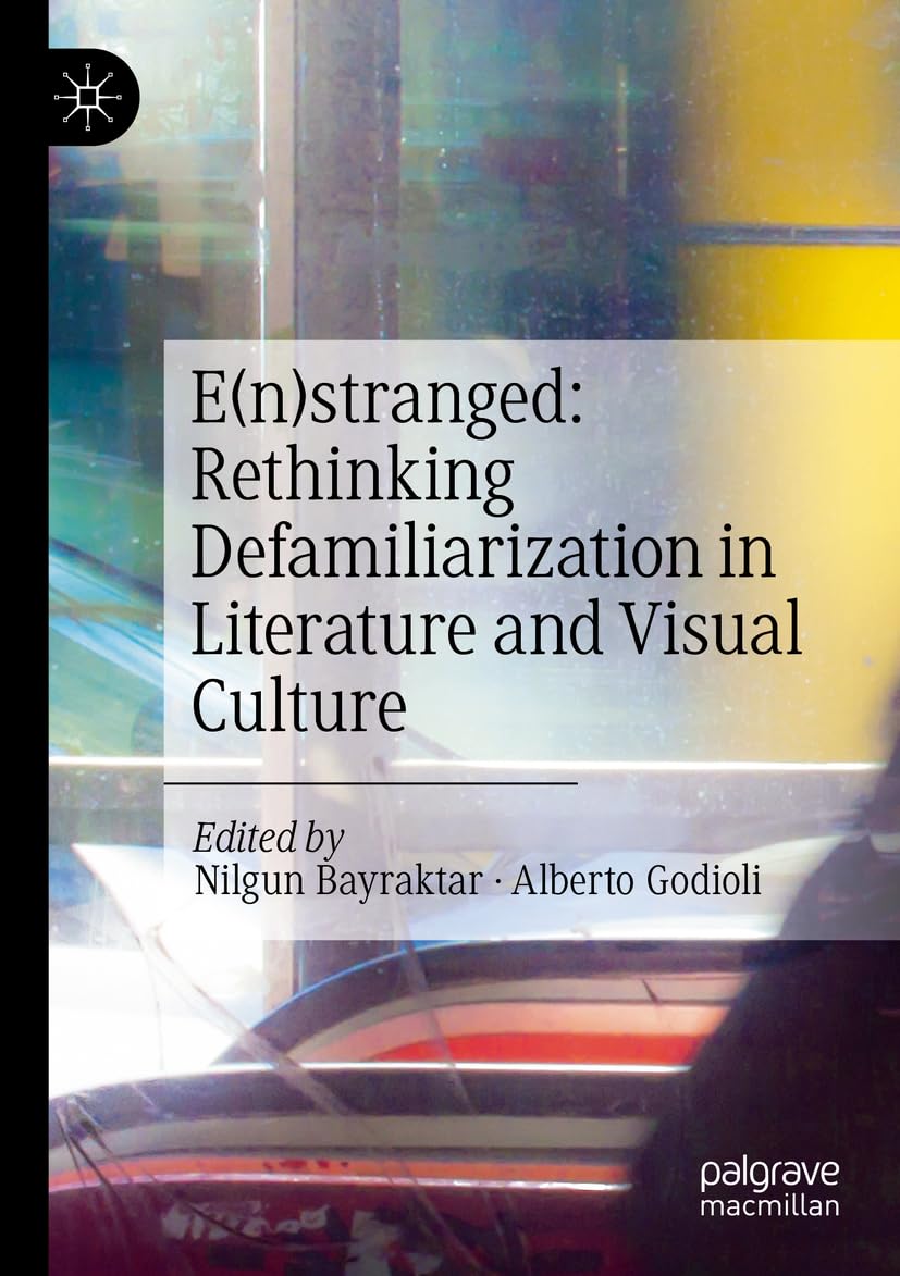E(n)stranged: Rethinking Defamiliarization in Literature and Visual Culture Law
