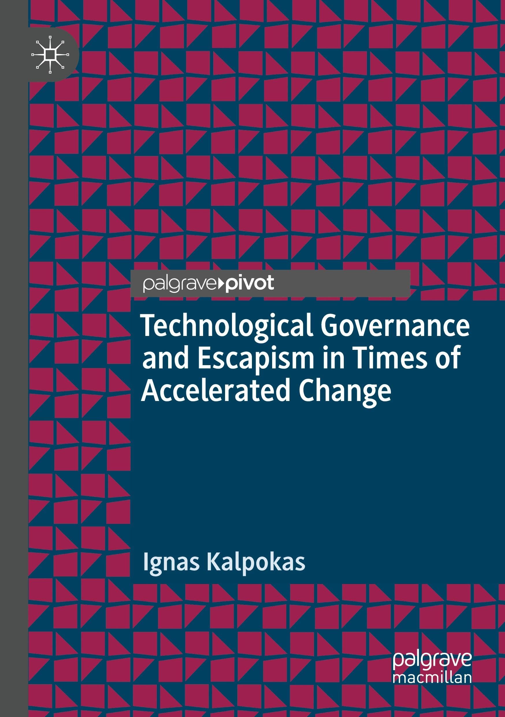 Technological Governance and Escapism in Times of Accelerated Change Law