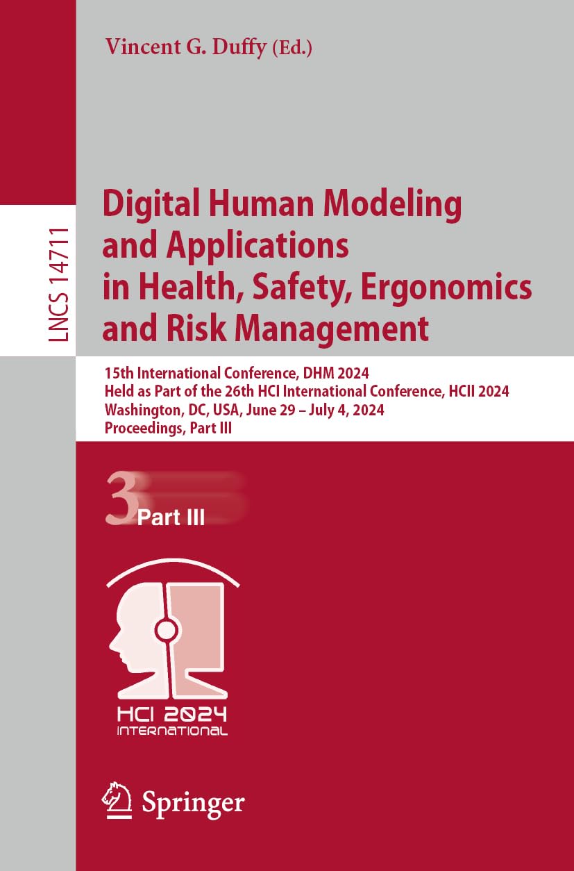 Digital Human Modeling and Applications in Health, Safety, Ergonomics and Risk Management: 15th International Conference, DHM 2024, Held as Part of ... Notes in Computer Science, Band 14711) Computer Science
