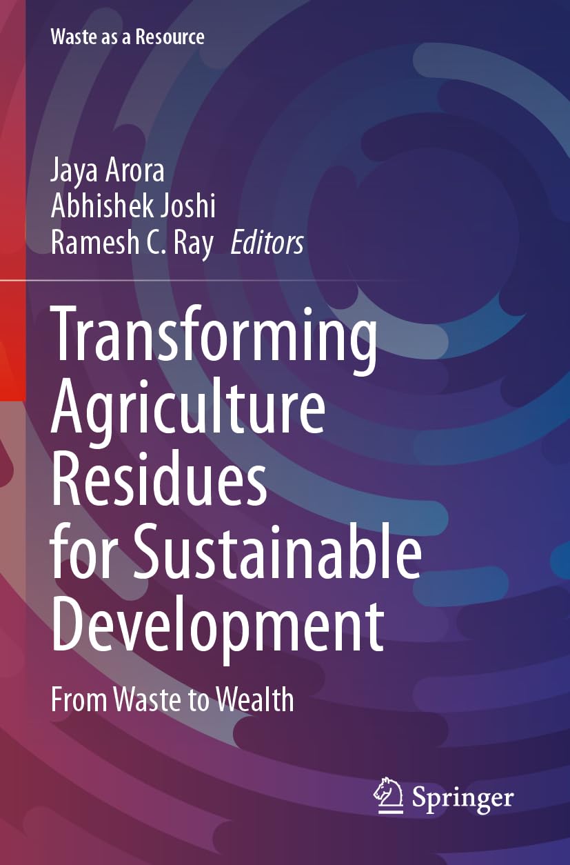 Transforming Agriculture Residues for Sustainable Development Business & Technology