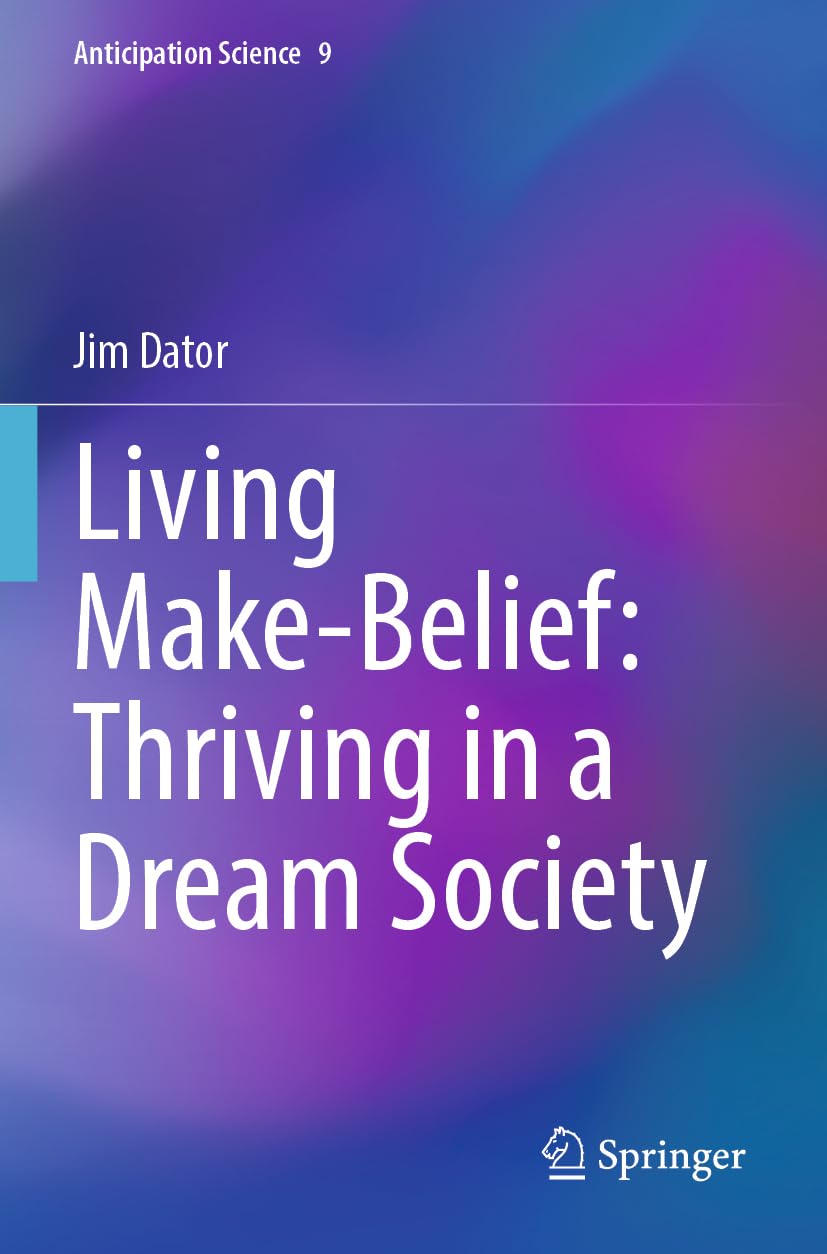 Living Make-Belief: Thriving in a Dream Society Law