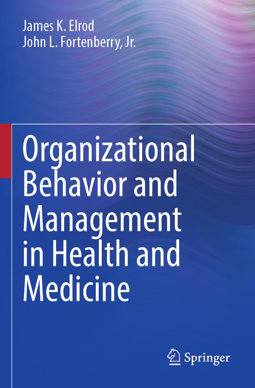 Organizational Behavior and Management in Health and Medicine Medicine