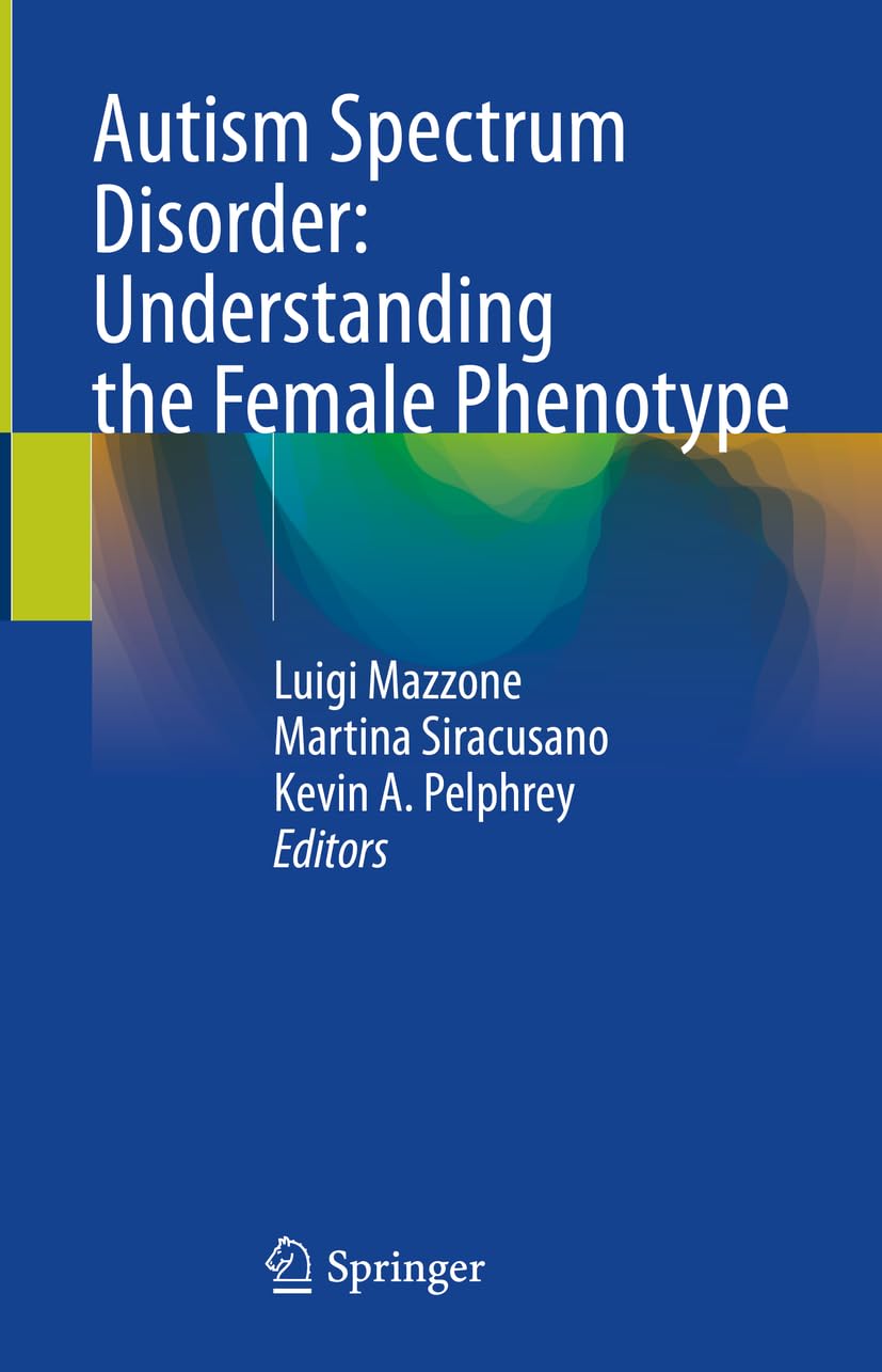 Autism Spectrum Disorder: Understanding the Female Phenotype Medicine