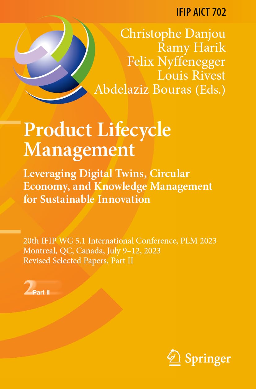 Product Lifecycle Management. Leveraging Digital Twins, Circular Economy, and Knowledge Management for Sustainable Innovation Business, Finance & Career