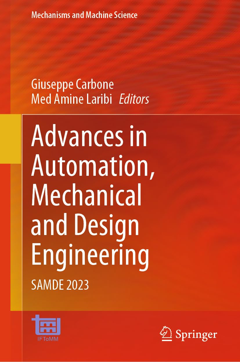 Advances in Automation, Mechanical and Design Engineering: SAMDE 2023 (Mechanisms and Machine Science, 161, Band 161) Medicine